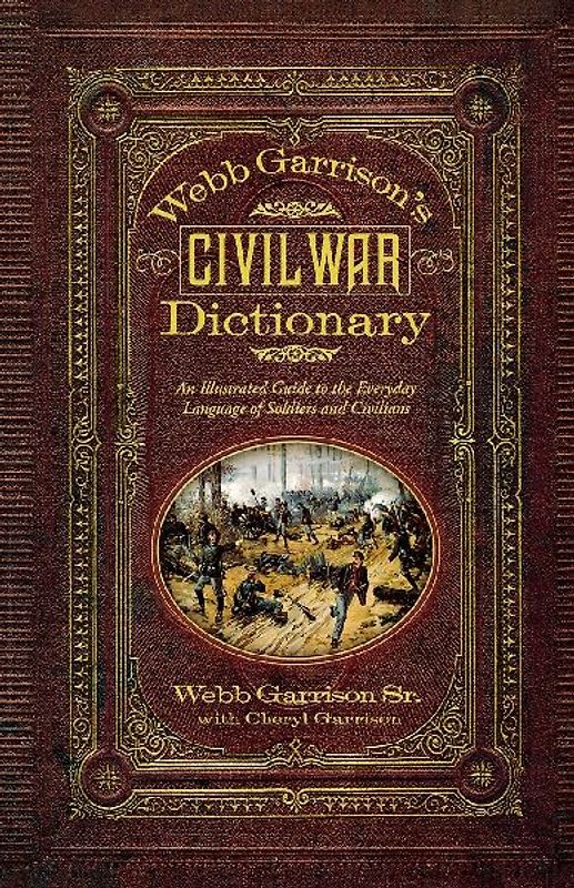 Webb Garrison's Civil War Dictionary