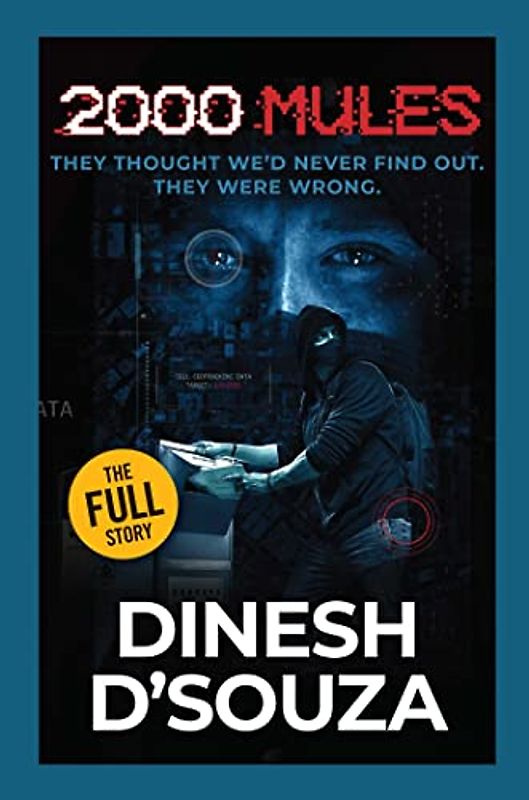 2,000 Mules: They Thought We'd Never Find Out. They Were Wrong.