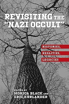 Revisiting the "nazi Occult": Histories, Realities, Legacies (German History in Context)