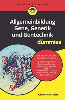 Allgemeinbildung Gene, Genetik und Gentechnik für Dummies