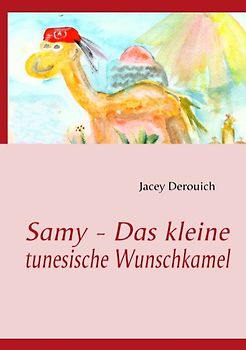 Samy - Das kleine tunesische Wunschkamel