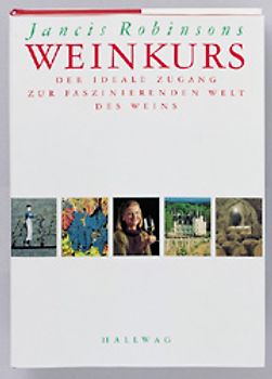 Jancis Robinsons Weinkurs. Der ideale Zugang zur faszinierenden Welt des Weins