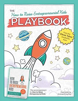 How To Raise Entrepreneurial Kids: PLAYBOOK