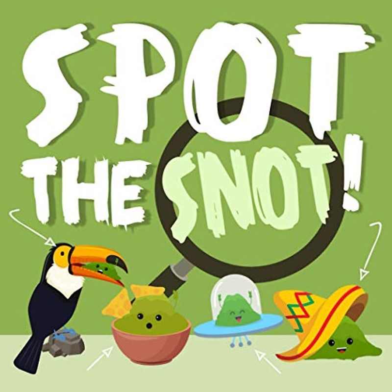 Spot the Snot!: A Fun Search and Find Book for 3-5 Year Olds