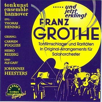 Tonkunst Ensemble Hannover - Und Jetzt Erklingt Franz Groth