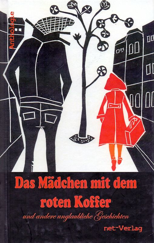 Das Mädchen mit dem roten Koffer und andere unglaubliche Geschichten