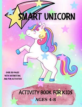Smart Unicorn: Activity Book for Kids. Age 4-8