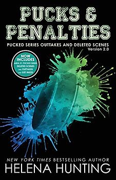 Pucks & Penalties: Pucked Series Deleted Scenes and Outtakes Version 2.0 Extended Edition (The Pucked Series, Band 8)