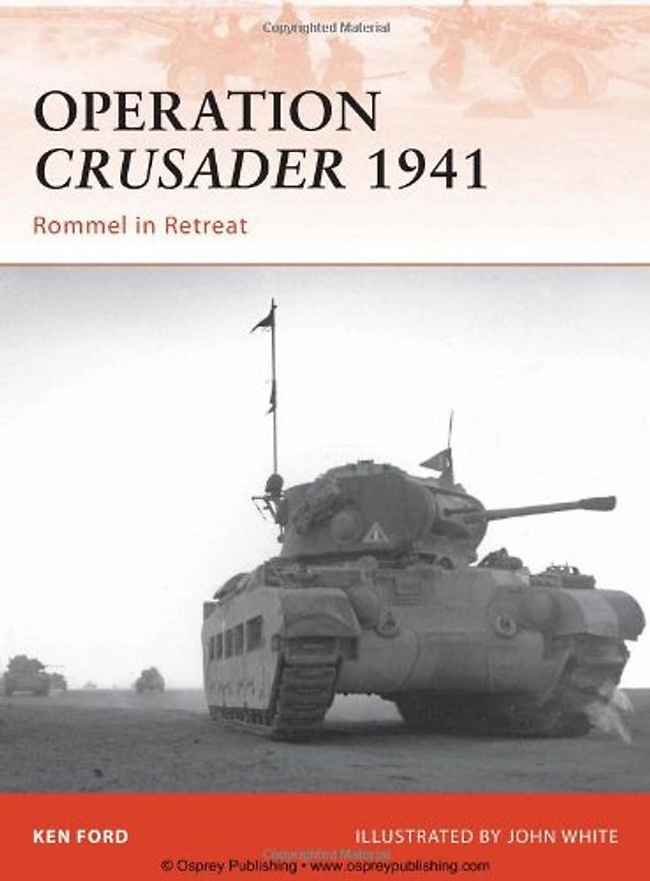 Operation Crusader 1941: Rommel in Retreat (Campaign) - Ken Ford