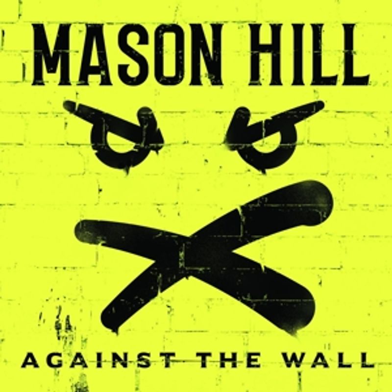 Mason Hill - Against the Wall