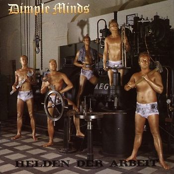 Dimple Minds - Helden der Arbeit