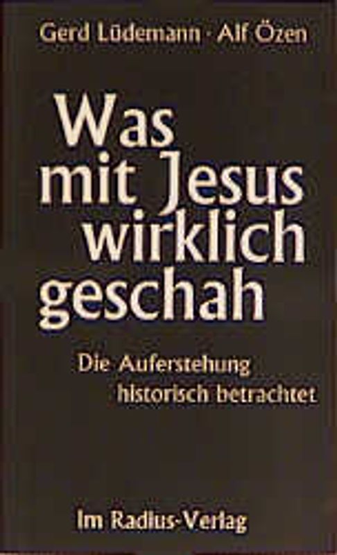 Was mit Jesus wirklich geschah