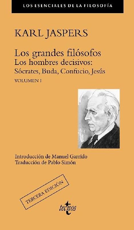 Los grandes filósofos I : los hombres decisivos : Sócrates, Buda, Confucio, Jesús