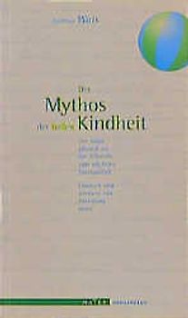 Der Mythos der heilen Kindheit - Der junge Mensch an der Schwelle zum nächsten Jahrtausend