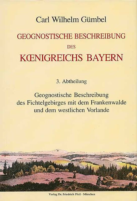 Geognostische Beschreibung des Königreichs Bayern