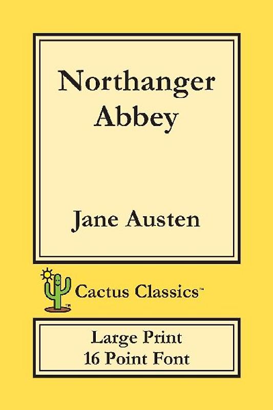 Northanger Abbey (Cactus Classics Large Print)