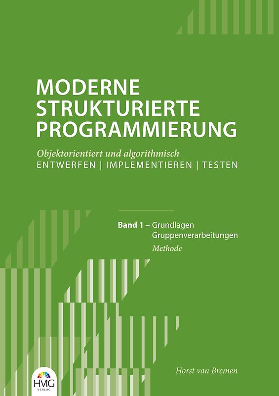 Moderne Strukturierte Programmierung / Band 1: Methode