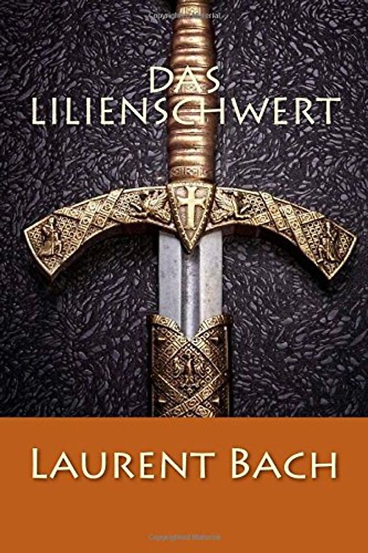 Das Lilienschwert - Bach, Laurent