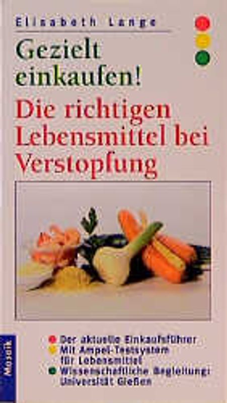 Gezielt einkaufen! Die richtigen Lebensmittel bei Verstopfung. Der aktuelle Einkaufsführer