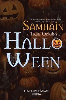 Samhain  the True Origins  of Halloween