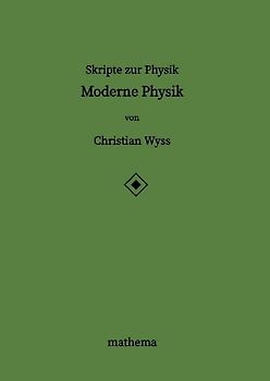 Skripte zur Physik - Moderne Physik