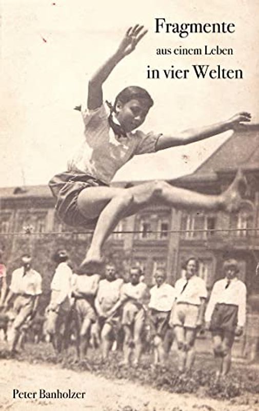Fragmente aus einem Leben in vier Welten