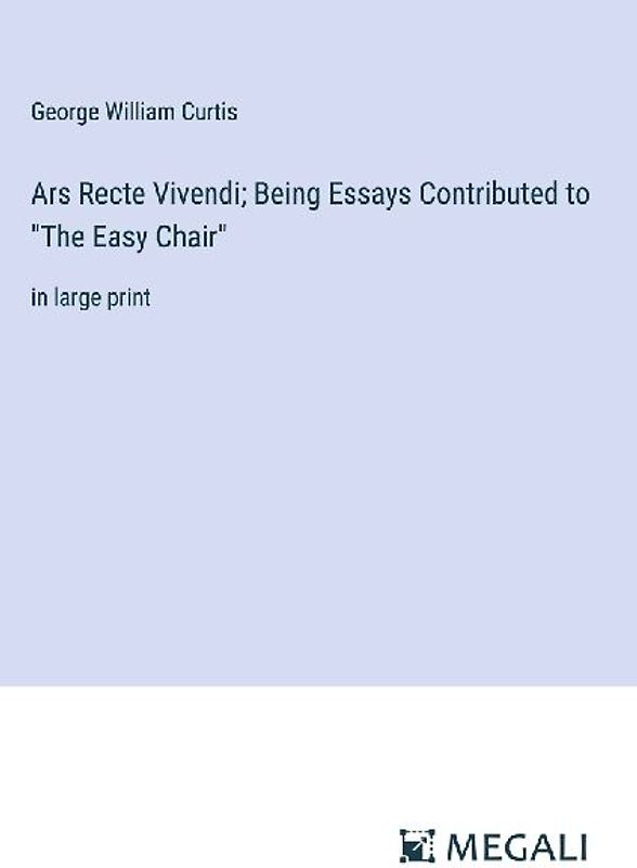 Ars Recte Vivendi; Being Essays Contributed to "The Easy Chair"
