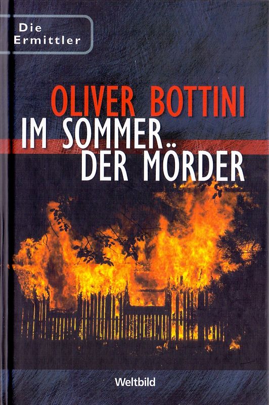 Die Ermittler: Im Sommer der Mörder - Oliver Bottini [Gebundene Ausgabe, Weltbild]