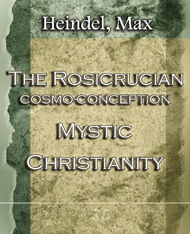 The Rosicrucian Cosmo-Conception Mystic Christianity (1922)