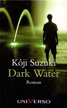 Dark Water - Suzuki Koji [Taschenbuch, Universo]