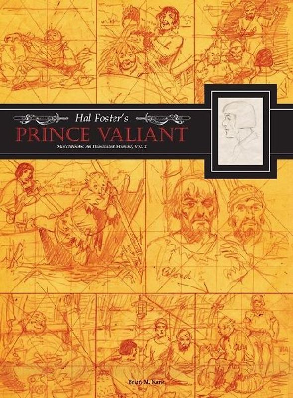 Hal Foster's Prince Valiant Sketchbooks: An Illustrated Memoir