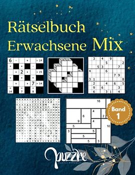 Rätselbuch Erwachsene Mix - Band 1: Denksport Rätsel mit Sudoku, Kakuro, Shikaku, Mathematische Spiele und Wortsuche.