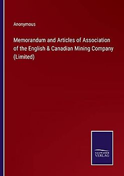 Memorandum and Articles of Association of the English & Canadian Mining Company (Limited)