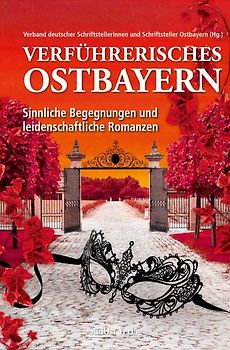Verführerisches Ostbayern