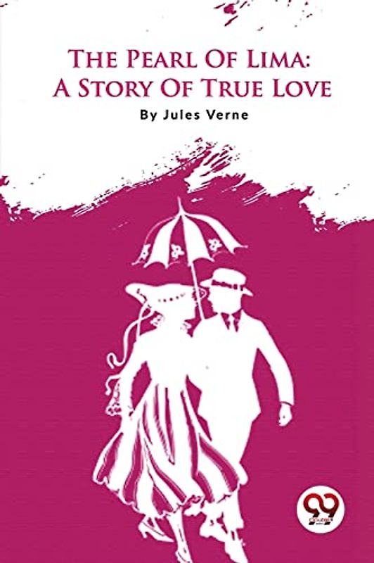 The Pearl Of Lima: A Story Of True Love