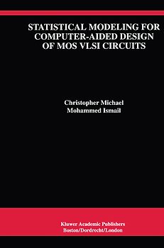 Statistical Modeling for Computer-Aided Design of MOS VLSI Circuits