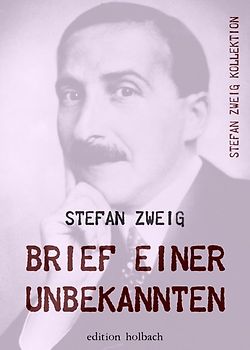 Stefan Zweig Kollektion / Brief einer Unbekannten