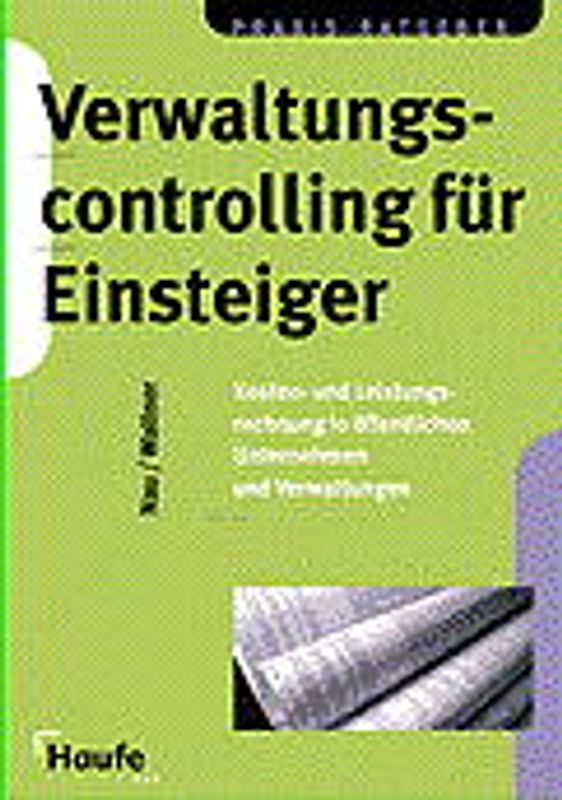 Verwaltungscontrolling für Einsteiger. Kosten- und Leistungsrechnung in öffentlichen Unternehmen und Verwaltungen