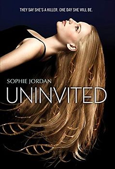 Uninvited: They say she's a killer. One day she will be (Uninvited, 1)