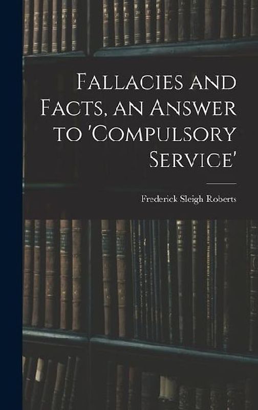 Fallacies and Facts, an Answer to 'Compulsory Service'