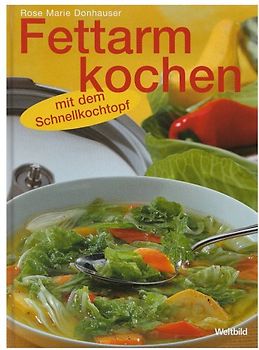 Fettarm kochen mit dem Schnellkochtopf