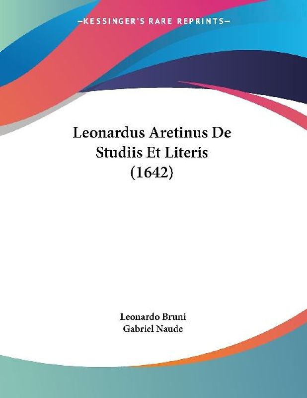 Leonardus Aretinus De Studiis Et Literis (1642)