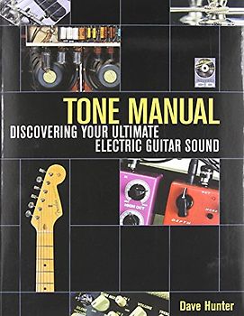 Tone Manual: Discovering Your Ultimate Electric Guitar Sound