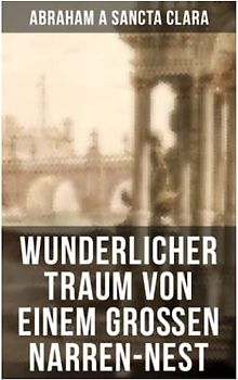 Wunderlicher Traum von einem großen Narren-Nest