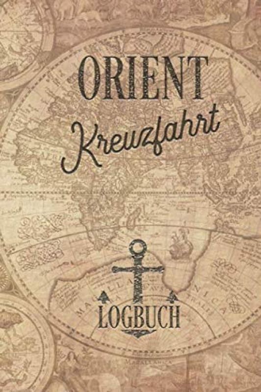 Kreuzfahrt Logbuch Orient: Tagebuch für eine Orient Kreuzfahrt. Reisetagebuch für 60 Reisetage auf dem Schiff für Urlaub Reiseerinnerungen der ... als Buch oder Zubehör für ein