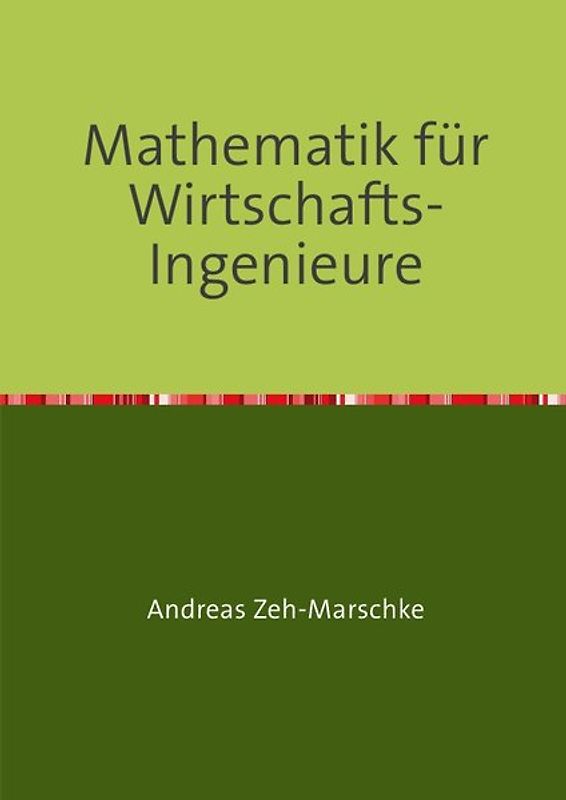 Mathematik für Wirtschafts-Ingenieure