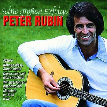 Peter Rubin - Seine Grossen Erfolge