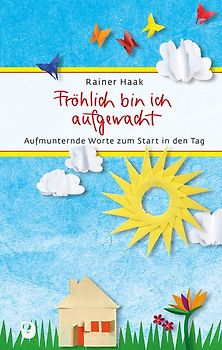 Fröhlich bin ich aufgewacht