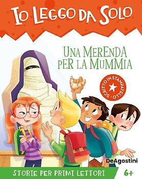 Una merenda per la mummia. Avventure in classe! Io leggo da solo