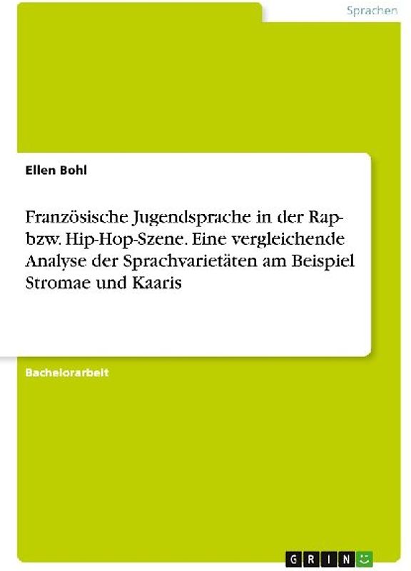 Französische Jugendsprache in der Rap- bzw. Hip-Hop-Szene. Eine vergleichende Analyse der Sprachvarietäten am Beispiel Stromae und Kaaris
